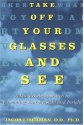 Take Off Your Glasses and See: A Mind/Body Approach 